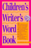 Childrens Writers Word Book
