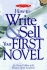 How to Write and Sell Your First Novel