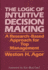 The Logic of Intuitive Decision Making: a Research-Based Approach for Top Management