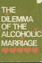 The Dilemma of the Alcoholic Marriage