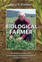 The Biological Farmer: a Complete Guide to the Sustainable & Profitable Biological System of Farming