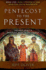 Pentecost to the Present: the Holy Spirit's Enduring Work in the Church; Early Prophetic and Spiritual Gifts Movement: Vol 1