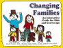 Changing Families: a Guide for Kids and Grown-Ups