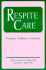 Respite Care-Programs, Problems and Solutions