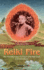 Reiki Fire-New Information About the Origins of the Reiki Power. a Complete Manual