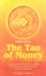 The Tao of Money: The Spiritual Approach to Money, Occupation and Possessions as a Means of Personal and Social Transformation