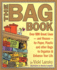 The Bag Book: Over 500 Great Uses and Reuses for Paper, Plastic and Other Bags to Organize and Enhance Your Life (Lansky, Vicki)