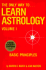 The Only Way to Learn Astrology, Vol. 1