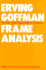 Frame Analysis: an Essay on the Organization of Experience (Harper Colophon Books / Cn 372)