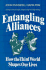 Entangling Alliances: How the Third World Shapes Our Lives