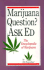 Marijuana Questions? Ask Ed: the Encyclopedia of Marijuana