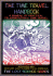 The Time Travel Handbook: a Manual of Practical Teleportation and Time Travel (Lost Science (Adventures Unlimited Press))
