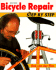 Bicycle Repair Step By Step: the Full-Color Manual of Bicycle Maintenance and Repair (Bicycle Books)