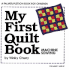 My First Quilt Book: Machine Sewing (My First Sewing Book Kit Series)