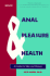 Anal Pleasure and Health: a Guide for Men & Women