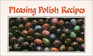 Pleasing Polish Recipes