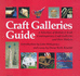 Craft Galleries Guide: a Selection of British & Irish Contemporary Craft Galleries and Their Makers