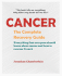 Cancer: the Complete Recovery Guide: Everything That Everyone Should Know About Cancer and How to Recover From It