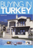 Buying in Turkey 2005-2006: a Complete Property Buyers Guide