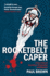 The Rocketbelt Caper: a True Tale of Invention, Obsession and Murder