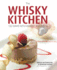 The Whisky Kitchen: 100 Ways With Whisky and Food