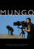 Mungo the Cameraman: Adventure, Celebrity and Extreme Travel as Seen From Behind the Lens