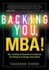 Backing You, Mba! : How Thinking of Yourself as a Business Can Advance Or Transform Your Career