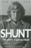 Shunt: the Story of James Hunt