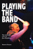 Playing the Band: the Musical Life of Jon Hiseman