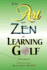 The Art and Zen of Learning Golf, Third Edition