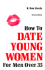 Date Young Women: for Men Over 35