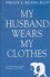 My Husband Wears My Clothes: Crossdressing From the Perspective of a Wife