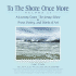 To the Shore Once More Volume II: a Journey Down the Jersey Shore; Prose, Poetry, and Works of Art