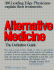 Alternative Medicine: the Definitive Guide