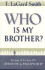 Who is My Brother?