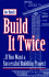 Build It Twice: ...If You Want a Successful Building Project