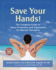 Save Your Hands! : the Complete Guide to Injury Prevention and Ergonomics for Manual Therapists