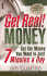 Get Real! Money: Get the Money You Want in Just 7 Minutes a Day