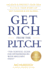 Get Rich From the Pitch: the Survival Guide for Entrepreneurs With Brilliant Ideas