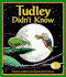 Tudley Didn't Know (Arbordale Collection) [Hardcover] John Himmelman