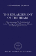 The Enlargement of the Heart: Be Ye Also Enlarged (2 Corinthians 6: 13) in the Theology of Saint Silouan the Athonite and Elder Sophrony of Essex