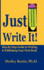 Just Write It: Step By Step Guide to Writing & Publishing Your First Book