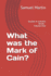 What Was the Mark of Cain? : Studies in Genesis Series-Volume One