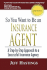 So You Want to Be an Insurance Agent 2nd Edition