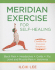 Meridian Exercise for Self-Healing: Classified By Common Symptoms