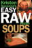Kristen Suzanne's Easy Raw Vegan Soups: Delicious & Easy Raw Food Recipes for Hearty, Satisfying, Flavorful Soups
