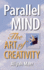 Parallel Mind, the Art of Creativity