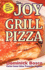 The Joy of Grill Pizza