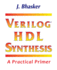 Verilog HDL Synthesis, A Practical Primer