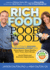 Rich Food Poor Food: the Ultimate Grocery Purchasing System (Gps): Shop Smart, Shop Healthy, Save Time, Save Money, Avoid Hype and Harmful Ingredients